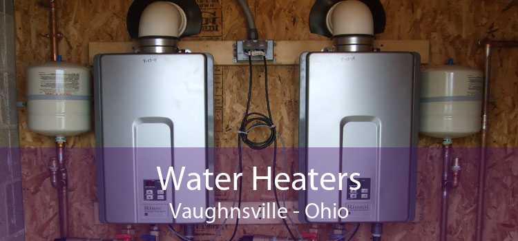 Water Heaters Vaughnsville - Ohio