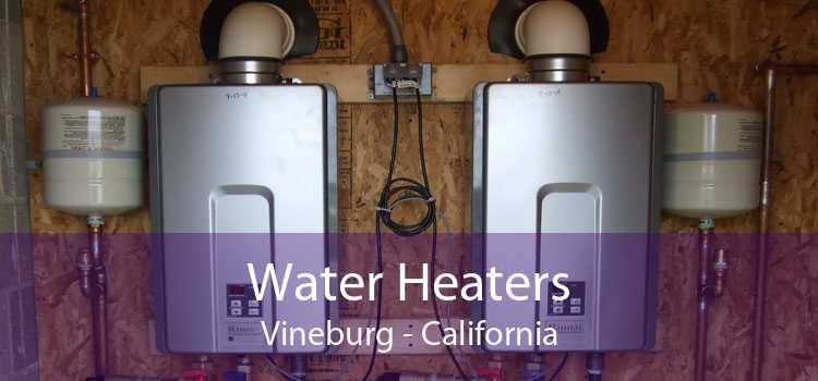 Water Heaters Vineburg - California