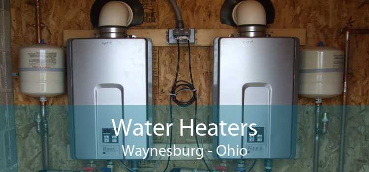 Water Heaters Waynesburg - Ohio