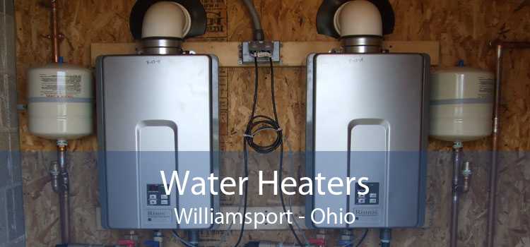 Water Heaters Williamsport - Ohio