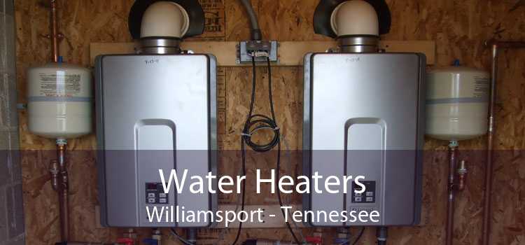 Water Heaters Williamsport - Tennessee