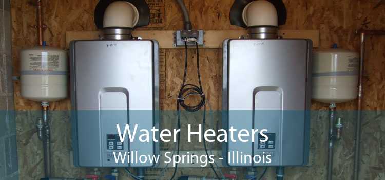 Water Heaters Willow Springs - Illinois