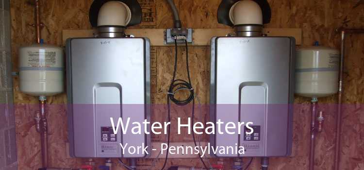 Water Heaters York - Pennsylvania