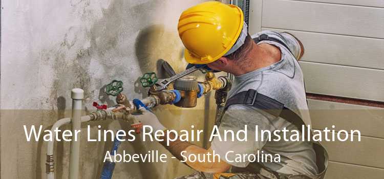 Water Lines Repair And Installation Abbeville - South Carolina