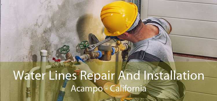 Water Lines Repair And Installation Acampo - California