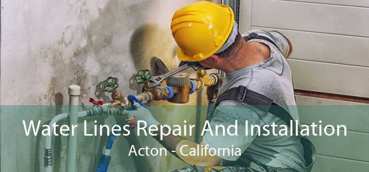 Water Lines Repair And Installation Acton - California