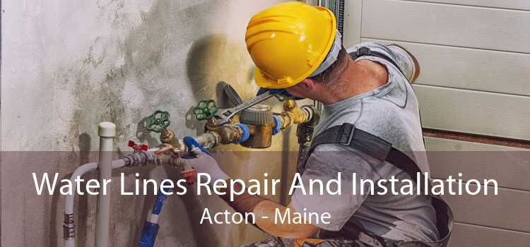 Water Lines Repair And Installation Acton - Maine