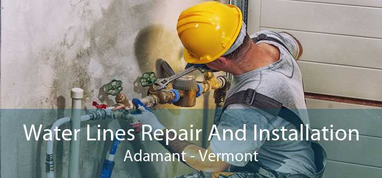 Water Lines Repair And Installation Adamant - Vermont