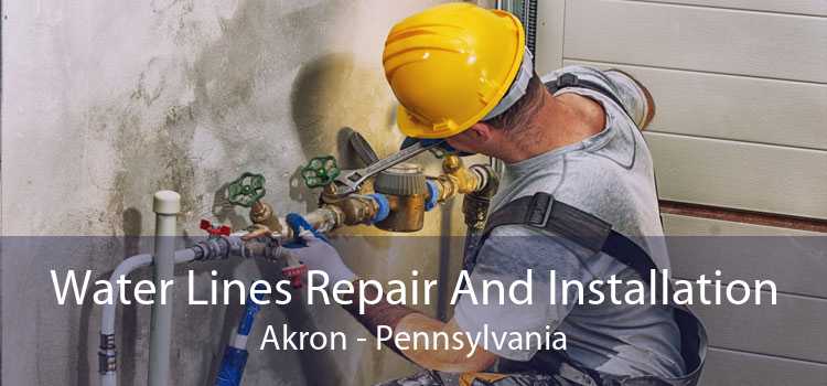 Water Lines Repair And Installation Akron - Pennsylvania