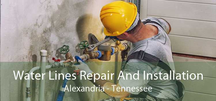Water Lines Repair And Installation Alexandria - Tennessee
