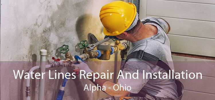 Water Lines Repair And Installation Alpha - Ohio