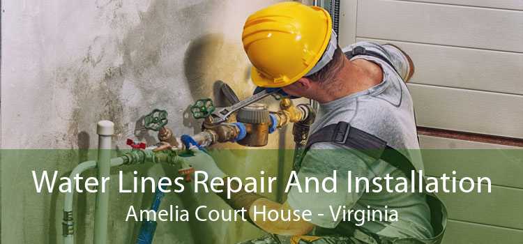 Water Lines Repair And Installation Amelia Court House - Virginia
