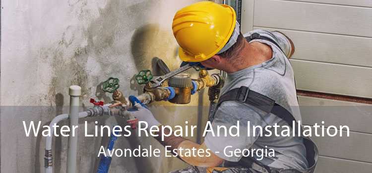 Water Lines Repair And Installation Avondale Estates - Georgia