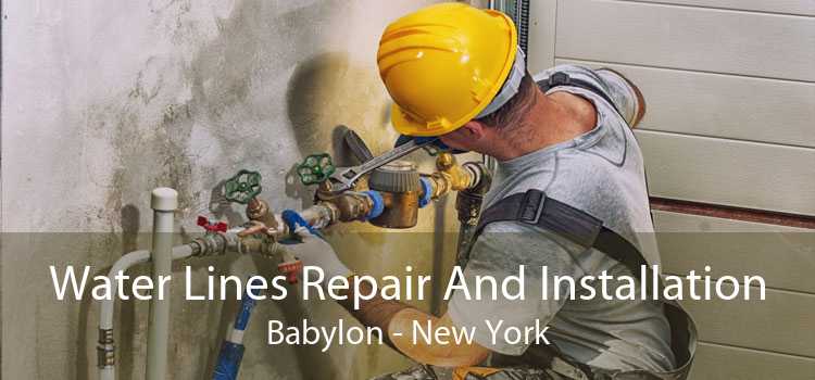 Water Lines Repair And Installation Babylon - New York