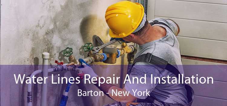 Water Lines Repair And Installation Barton - New York
