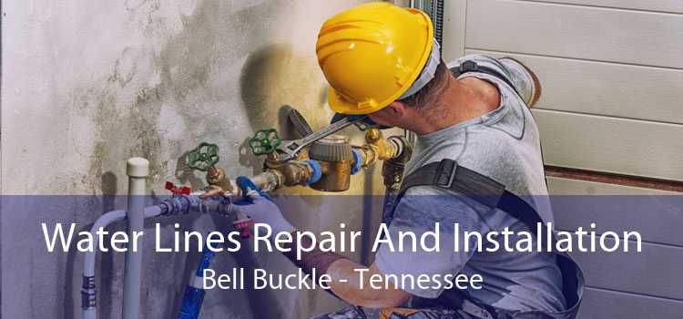Water Lines Repair And Installation Bell Buckle - Tennessee