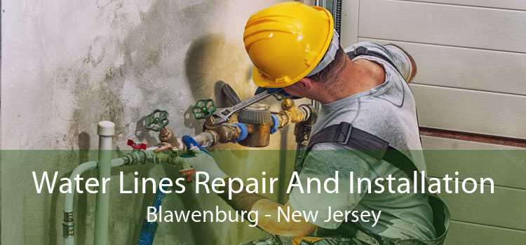Water Lines Repair And Installation Blawenburg - New Jersey
