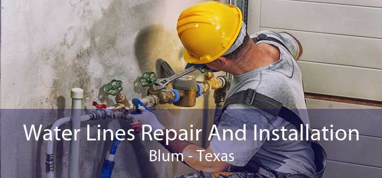 Water Lines Repair And Installation Blum - Texas