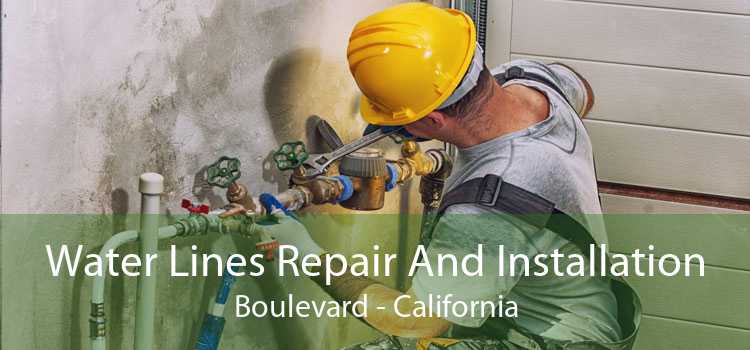 Water Lines Repair And Installation Boulevard - California