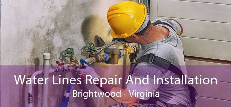 Water Lines Repair And Installation Brightwood - Virginia