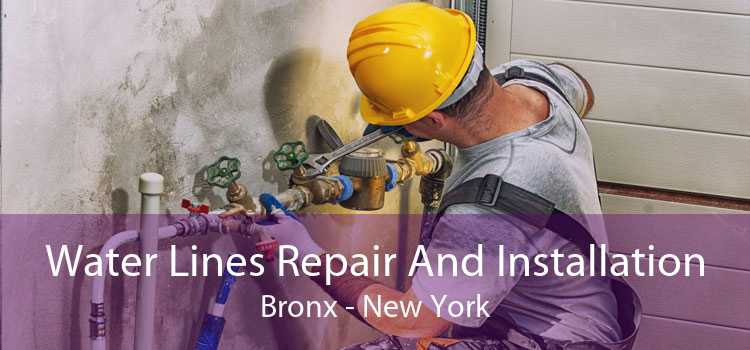 Water Lines Repair And Installation Bronx - New York