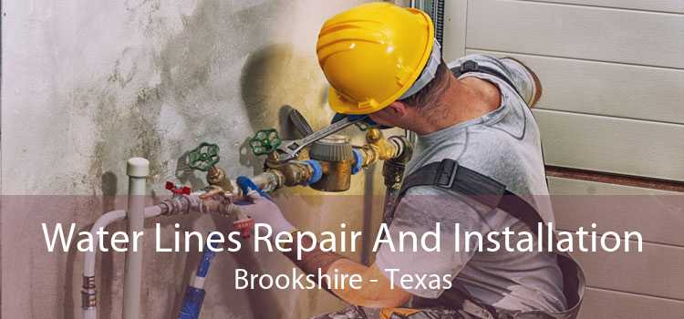 Water Lines Repair And Installation Brookshire - Texas