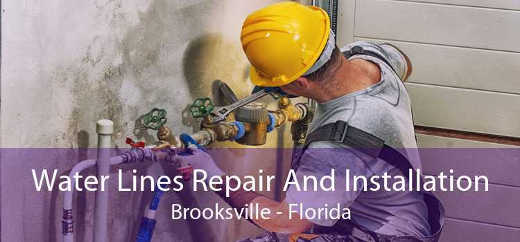 Water Lines Repair And Installation Brooksville - Florida