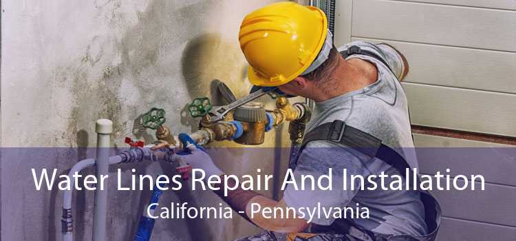 Water Lines Repair And Installation California - Pennsylvania