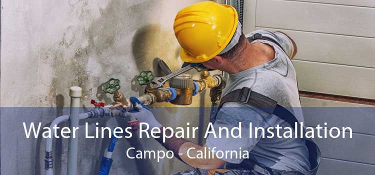 Water Lines Repair And Installation Campo - California