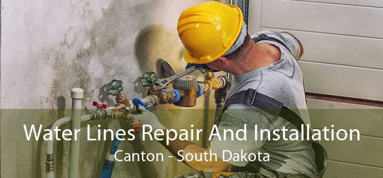 Water Lines Repair And Installation Canton - South Dakota