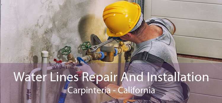 Water Lines Repair And Installation Carpinteria - California
