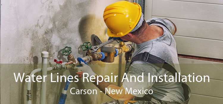 Water Lines Repair And Installation Carson - New Mexico