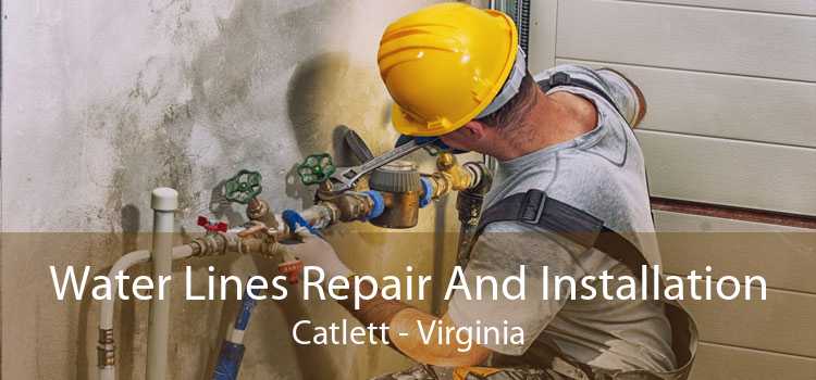 Water Lines Repair And Installation Catlett - Virginia