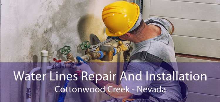 Water Lines Repair And Installation Cottonwood Creek - Nevada