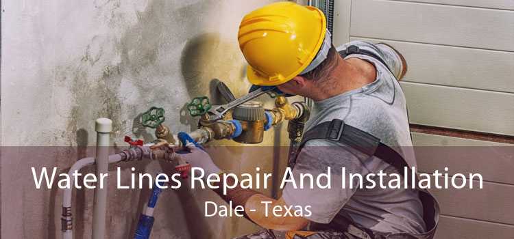 Water Lines Repair And Installation Dale - Texas
