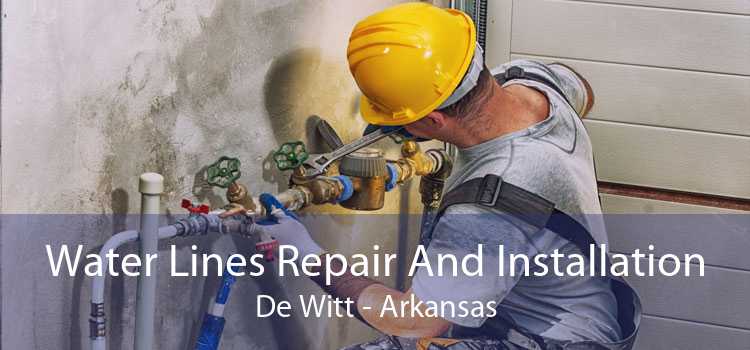 Water Lines Repair And Installation De Witt - Arkansas