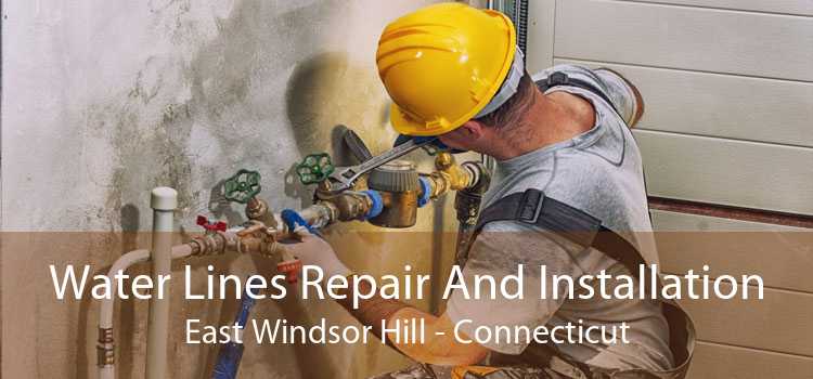 Water Lines Repair And Installation East Windsor Hill - Connecticut