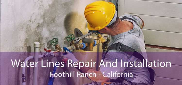 Water Lines Repair And Installation Foothill Ranch - California