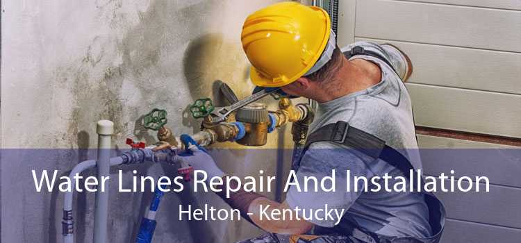 Water Lines Repair And Installation Helton - Kentucky