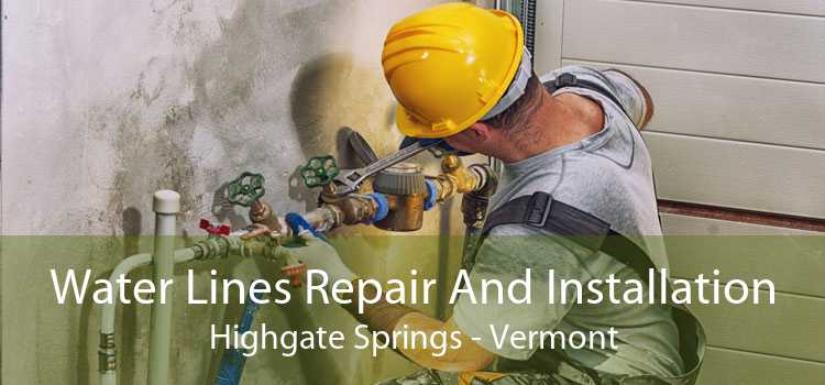 Water Lines Repair And Installation Highgate Springs - Vermont