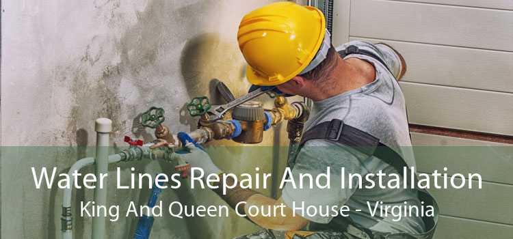 Water Lines Repair And Installation King And Queen Court House - Virginia