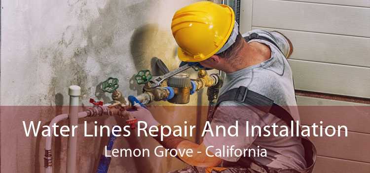 Water Lines Repair And Installation Lemon Grove - California