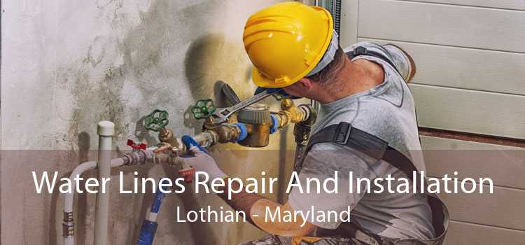 Water Lines Repair And Installation Lothian - Maryland