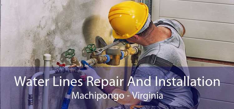 Water Lines Repair And Installation Machipongo - Virginia