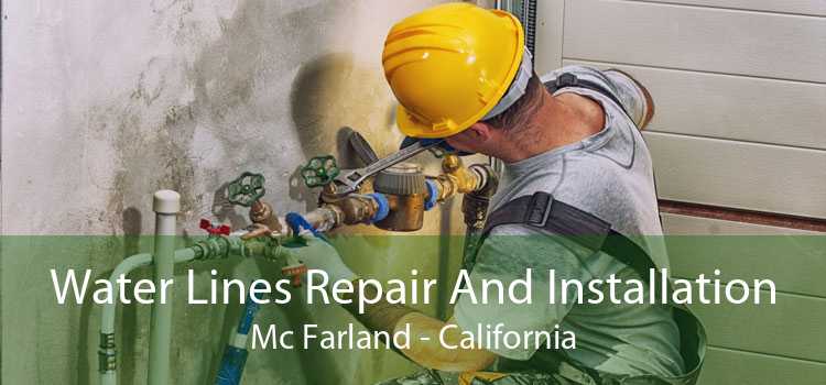 Water Lines Repair And Installation Mc Farland - California