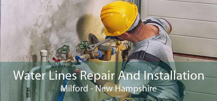 Water Lines Repair And Installation Milford - New Hampshire