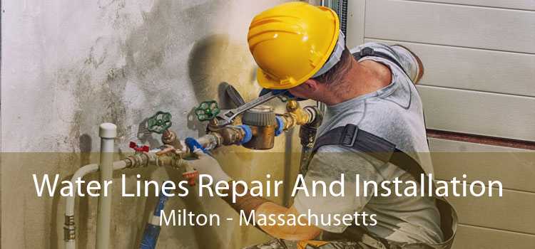 Water Lines Repair And Installation Milton - Massachusetts