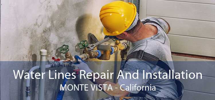 Water Lines Repair And Installation MONTE VISTA - California