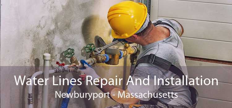 Water Lines Repair And Installation Newburyport - Massachusetts
