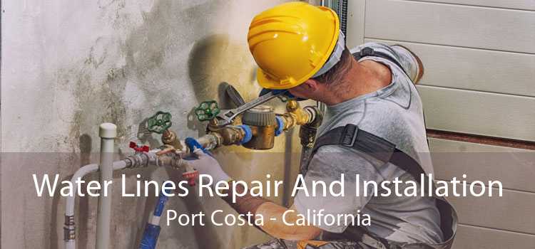 Water Lines Repair And Installation Port Costa - California